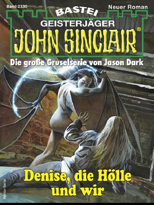 [John Sinclair 2330] • Denise, die Hölle und wir